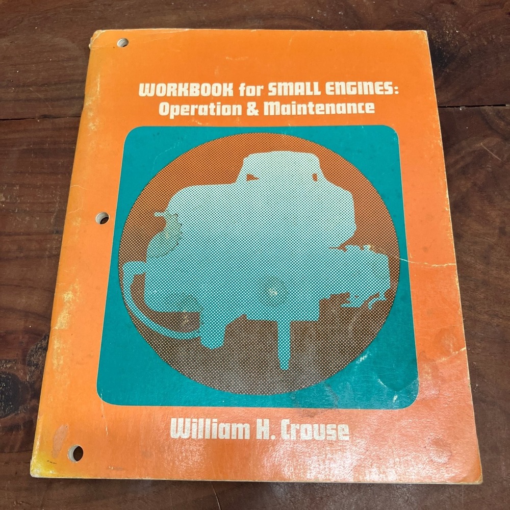 Workbook for Small Engines William H. Crouse 1974 Operation Maintenance
